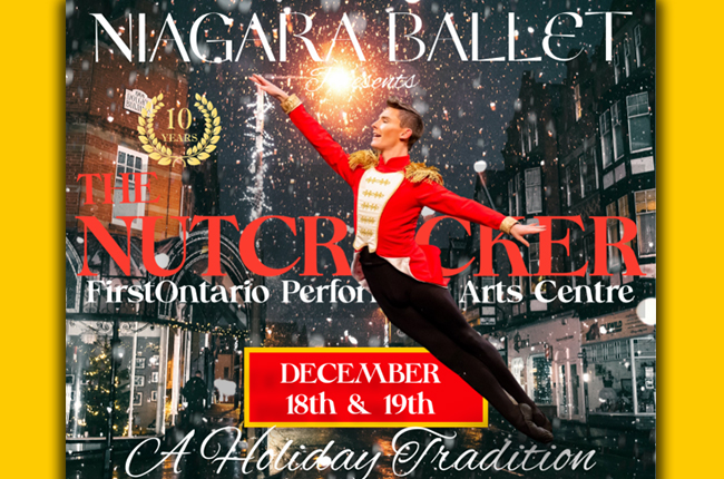 Niagara Ballet presents The Nutcracker December 18-19 at the FirstOntario Performing Arts Centre. It's a Niagara Holiday Tradition.