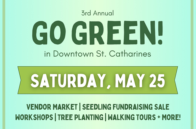 3rd annual Go Green! in Downtown St. Catharines on Saturday, May 25 and featuring vendor market, seedling fundraising sale, workshops, tree planting, walking tours and more.
